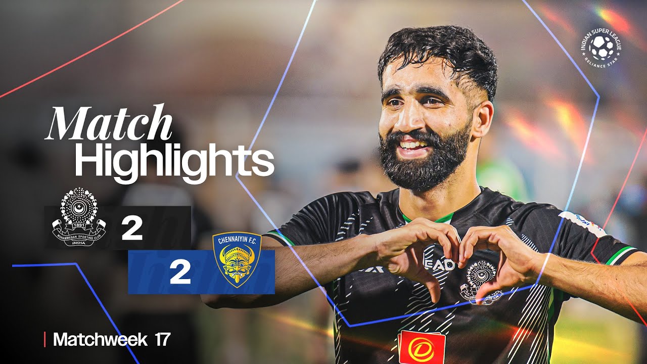 Match Highlights | Mohammedan SC 2-2 Chennaiyin FC | MW 17 | ISL 2024-25