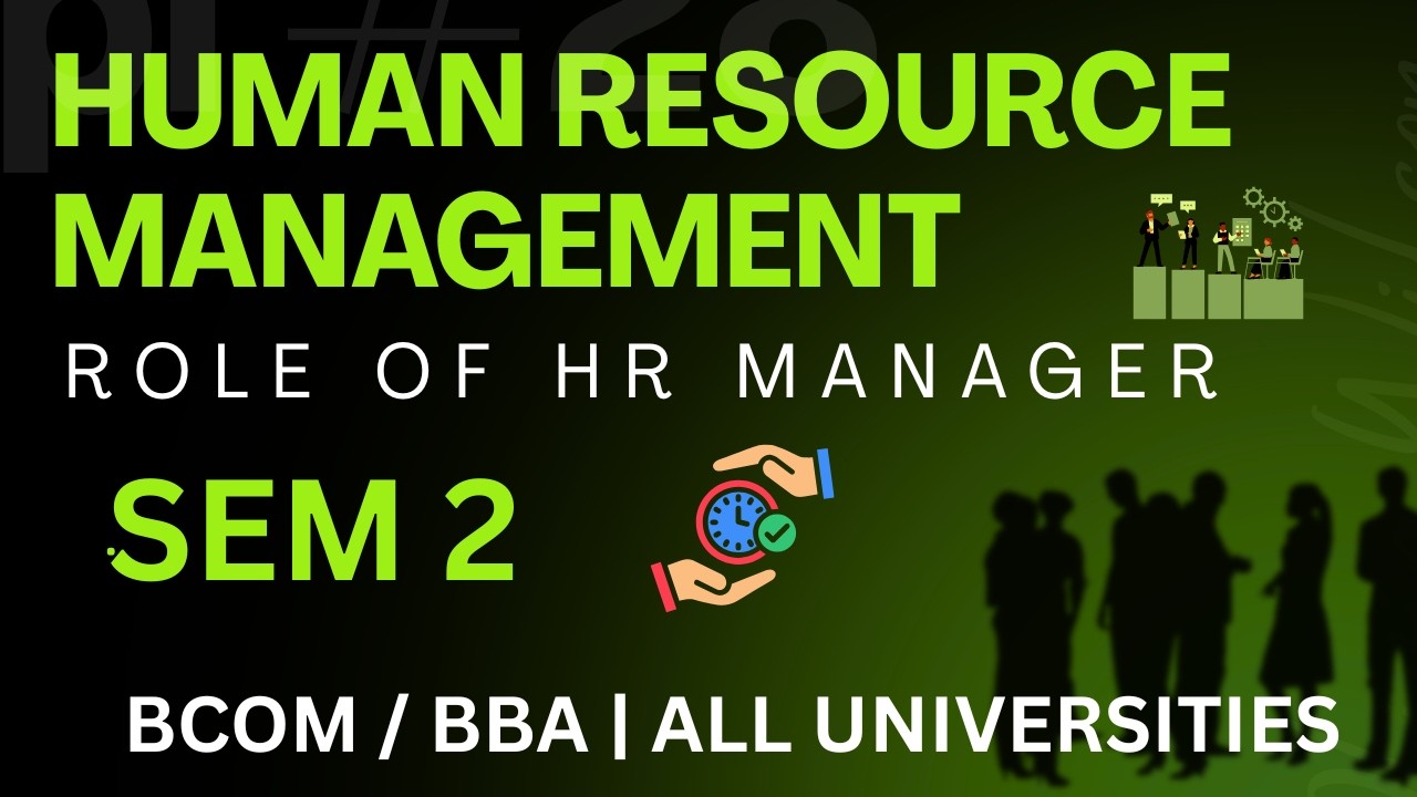 ROLE OF HR MANAGER | HUMAN RESOURCE MANAGMENT | SEM 2 | BCOM/BBA | ALL UNIVERSITIES