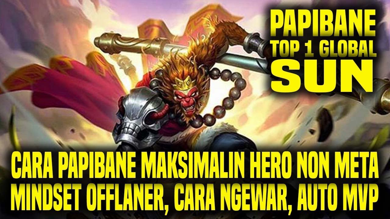 Hal Yang Gw Pelajari Dari Top 1 Global SUN PAPIBANE - Mobile Legends Indonesia