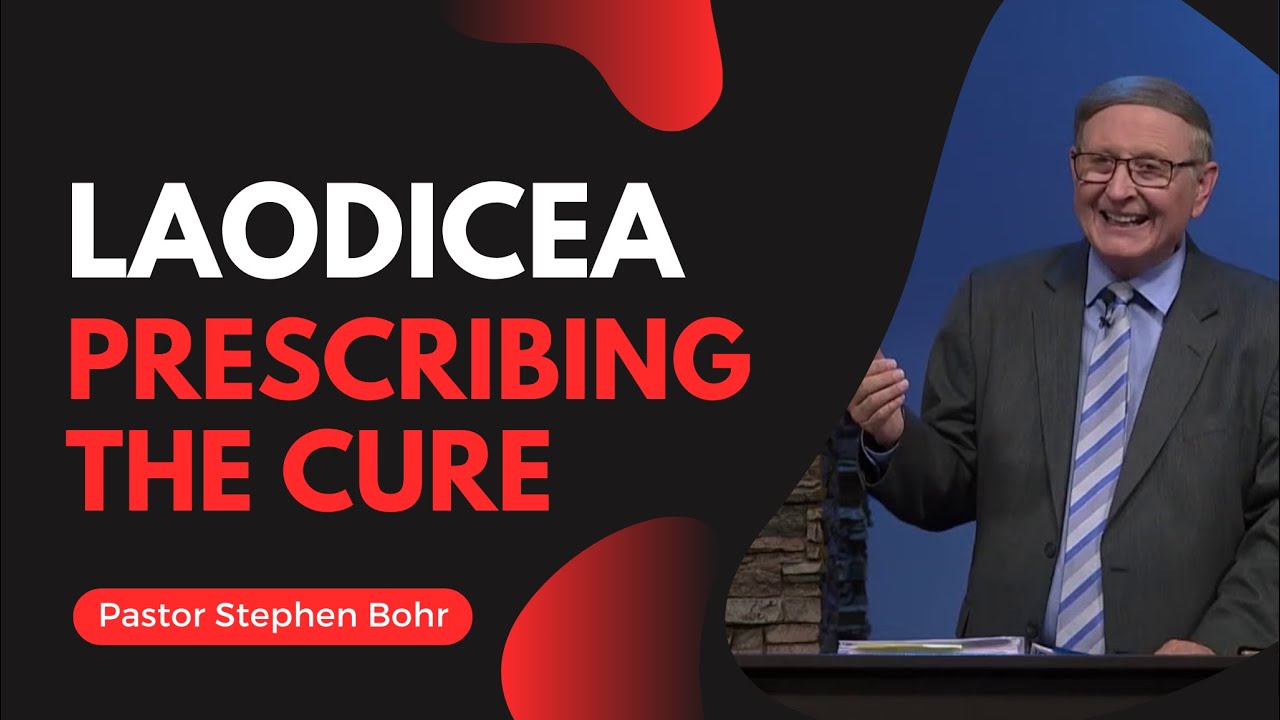 12. Laodicea Prescribing the Cure | Pastor Stephen Bohr | Trials And Triumph