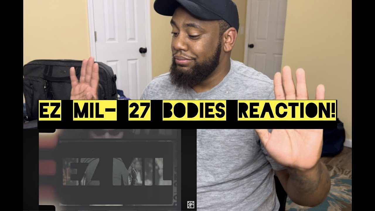 Too many Bodies | Ez Mil- 27 Bodies (Reaction!!!)