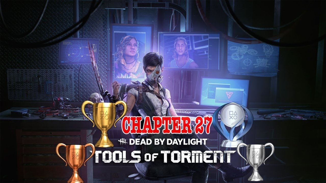 Tools Of Torment : Chapter 27 // Trophy Guide // Dead by Daylight
