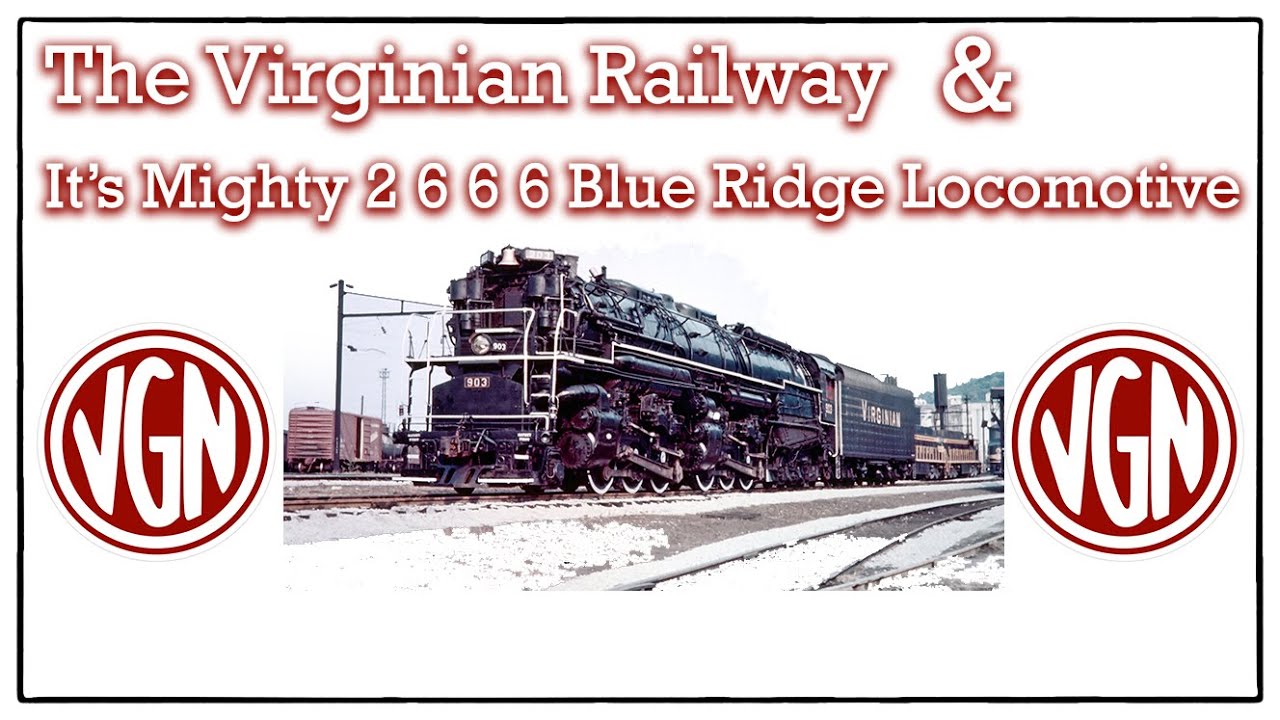 The Virginian Railway and it's Mighty Blue Ridge