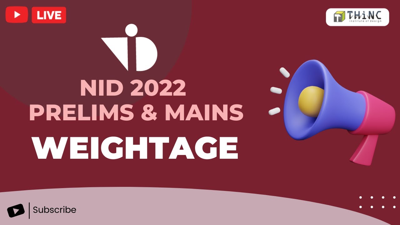 NID 2022 B.DES & M.DES UPDATES | NID PRELIMS & MAINS WEIGHTAGES | NID WEIGHTAGE FOR FINAL RESULT