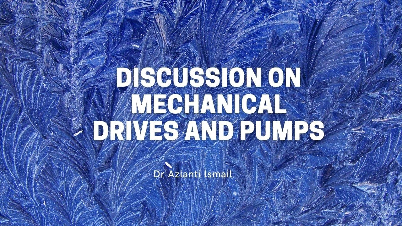 MEM376 Chapter 1 Discussion on Mechanical Drives and Pumps.
