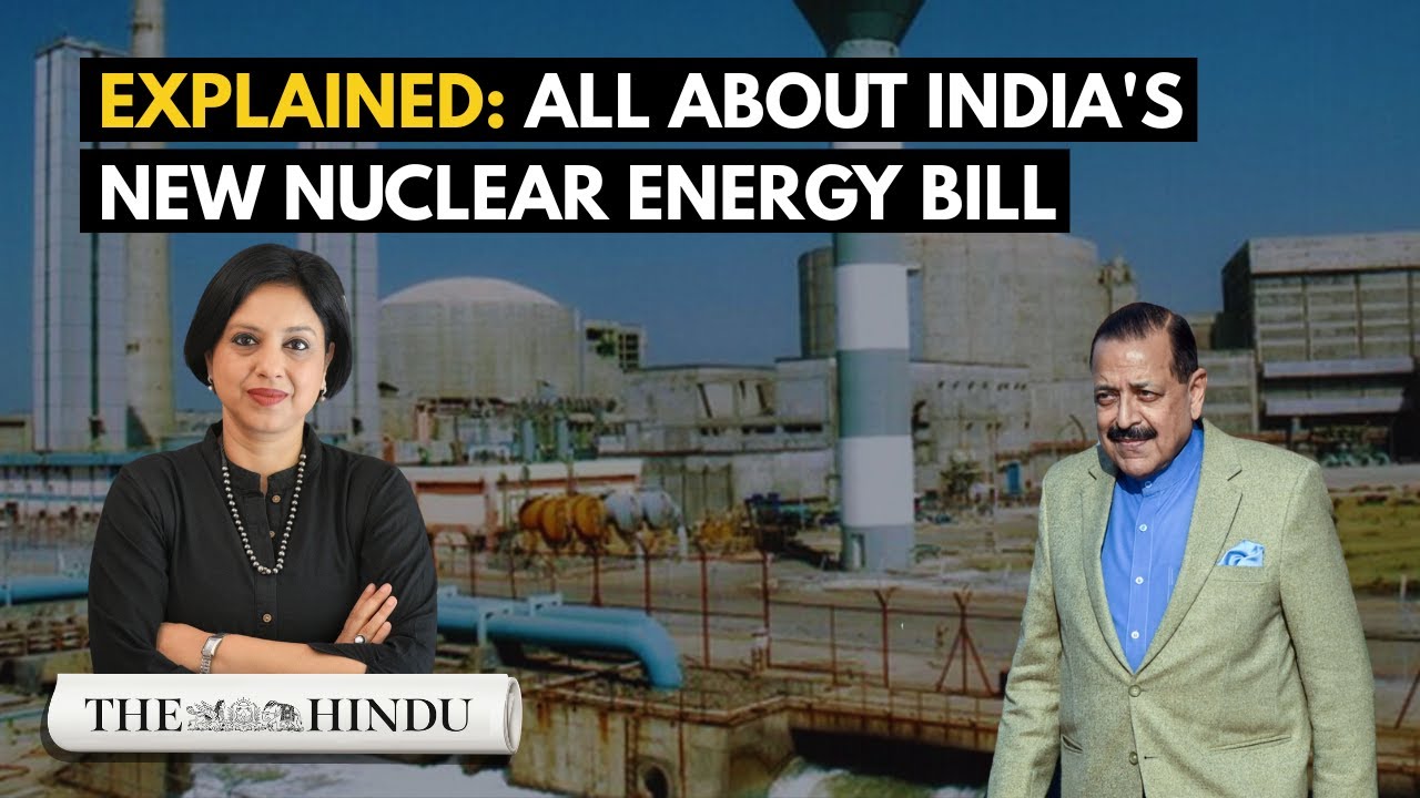 Explained: Why did India table a new nuclear energy bill and what is the opposition to it?