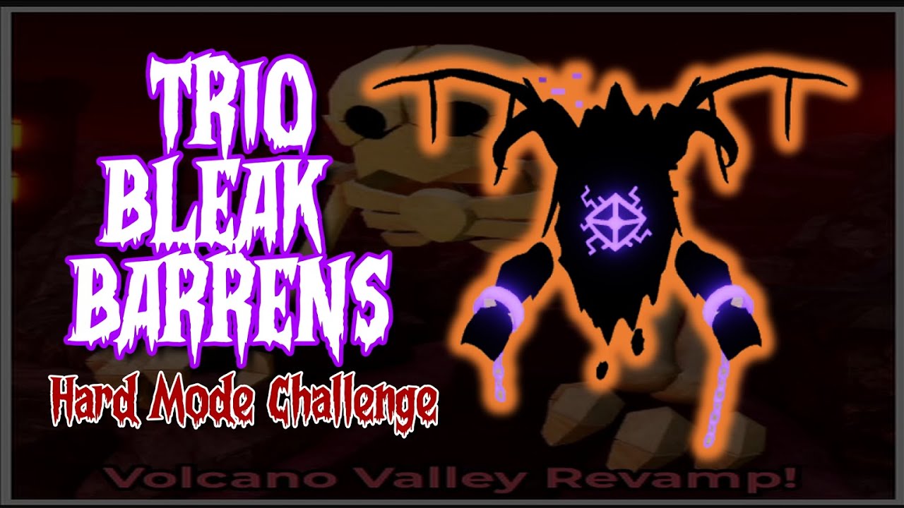 TRIO Bleak Barrens Hard Mode Challenge / No Stella / Volcano Valley Revamp Update / Roblox