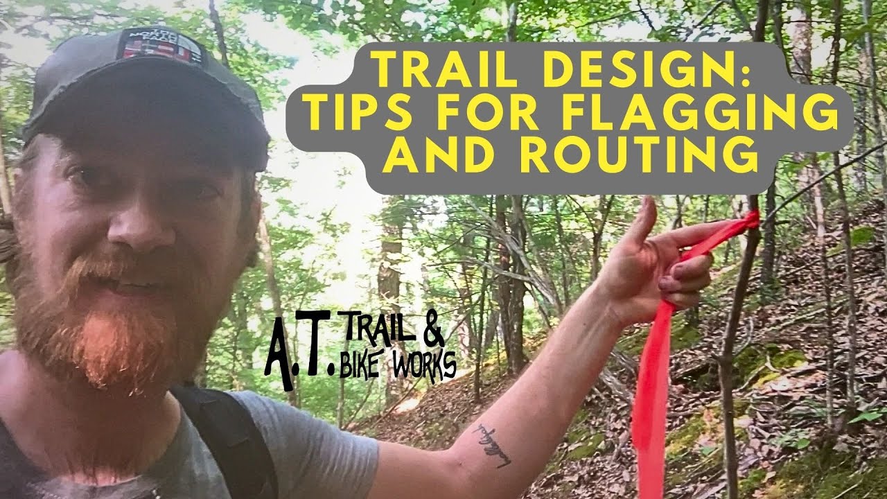 Trail Building Tips: Flagging and Routing in the Trail Design Phase