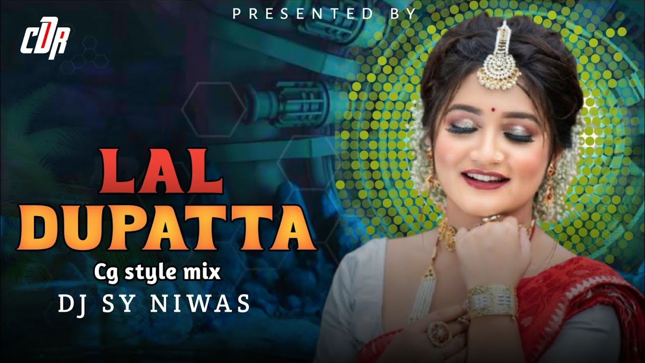 लाल दुपट्टा || Lal Dupatta Ud Gaya || Old Is Gold Cg Style Dance Mix Dj Sy Niwas CDR