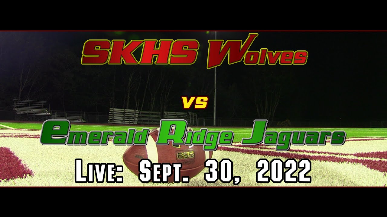 SKHS Wolves Football vs Emerald Ridge Jaguars - September 30, 2022