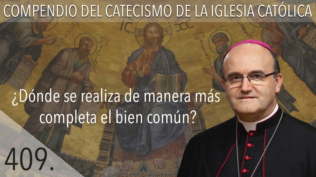nº 409 ¿Dónde se realiza de manera más completa el bien común?