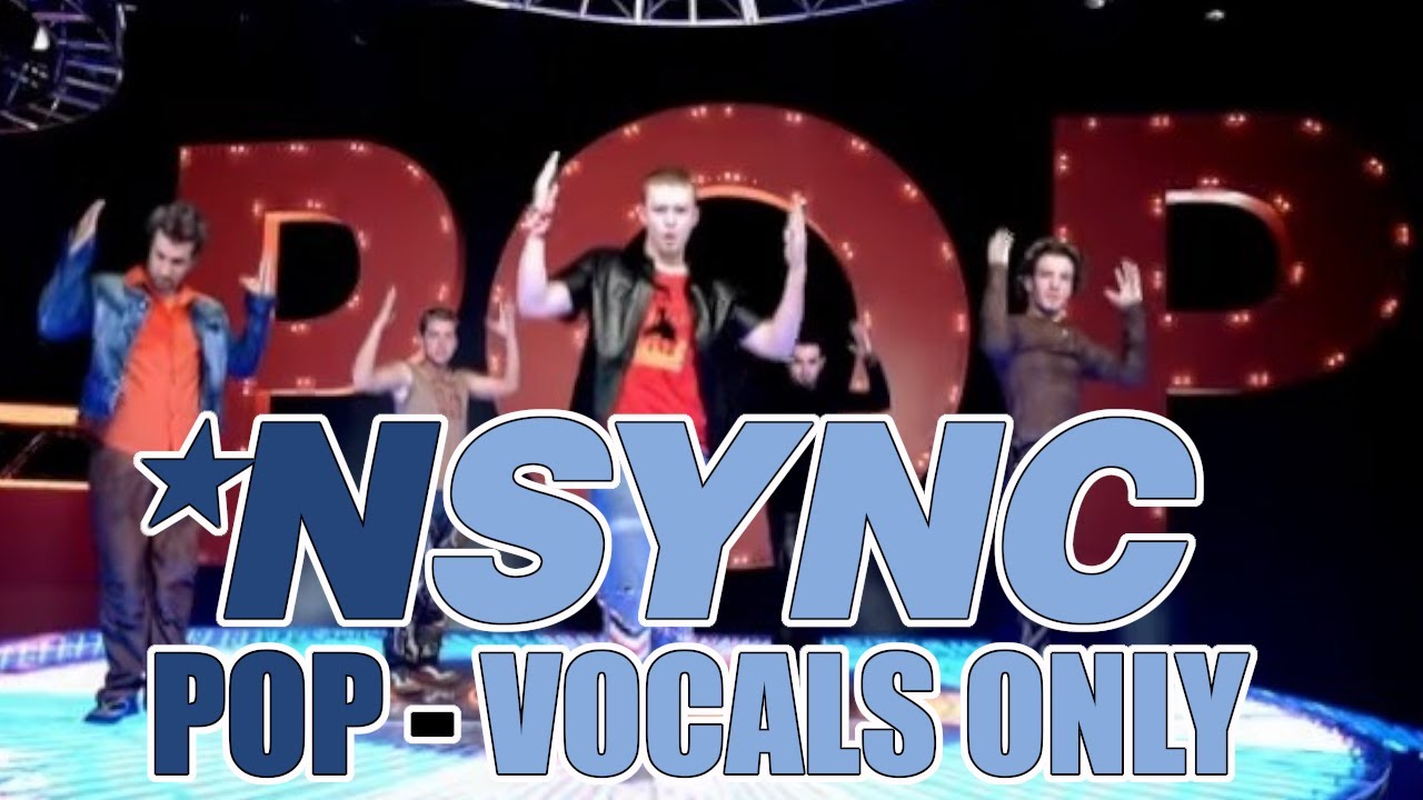 NSYNC - Pop (Vocals Only)
