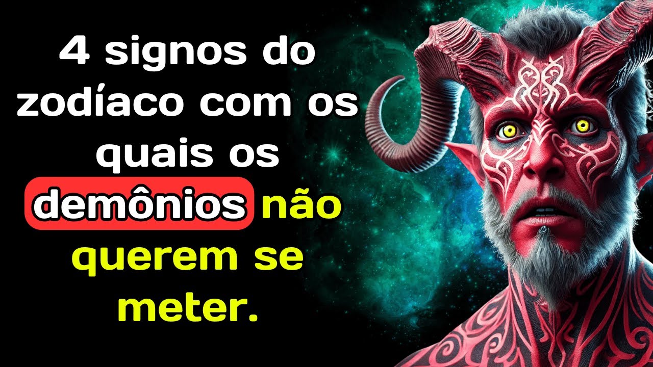 4 signos do zodíaco com os quais os demônios não querem se meter.