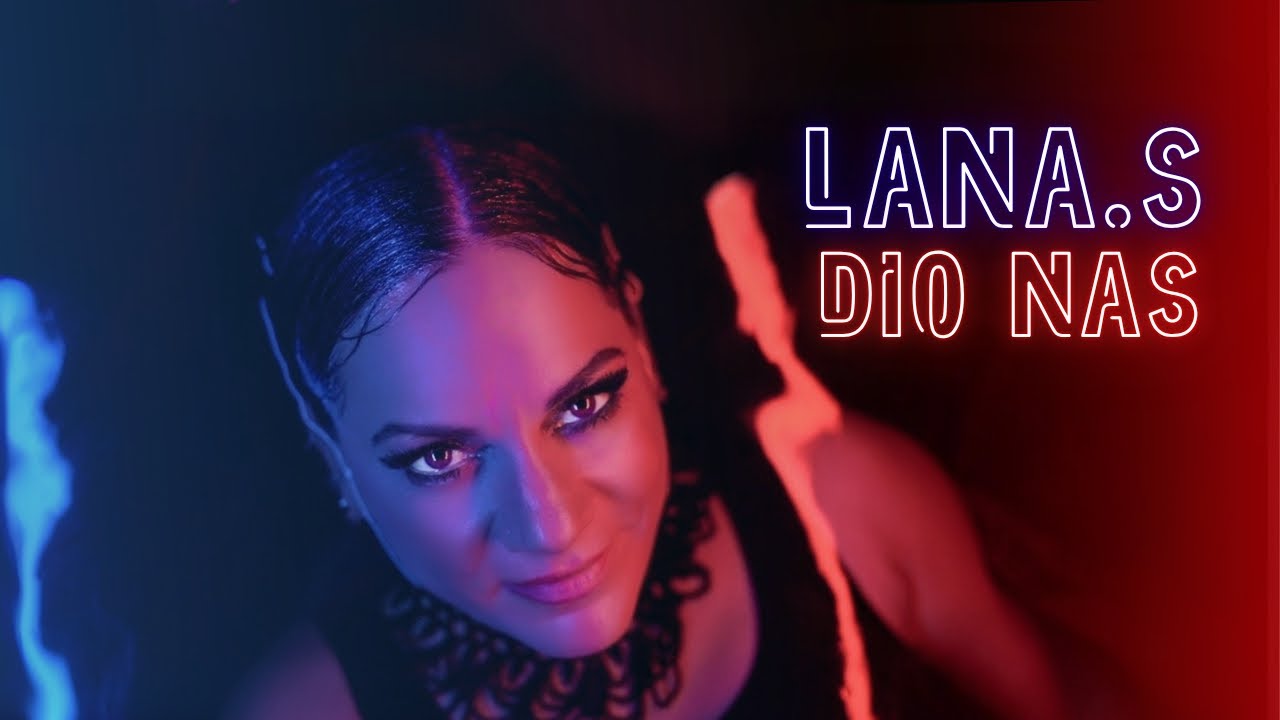 Lana.S - Dio Nas (Official video)