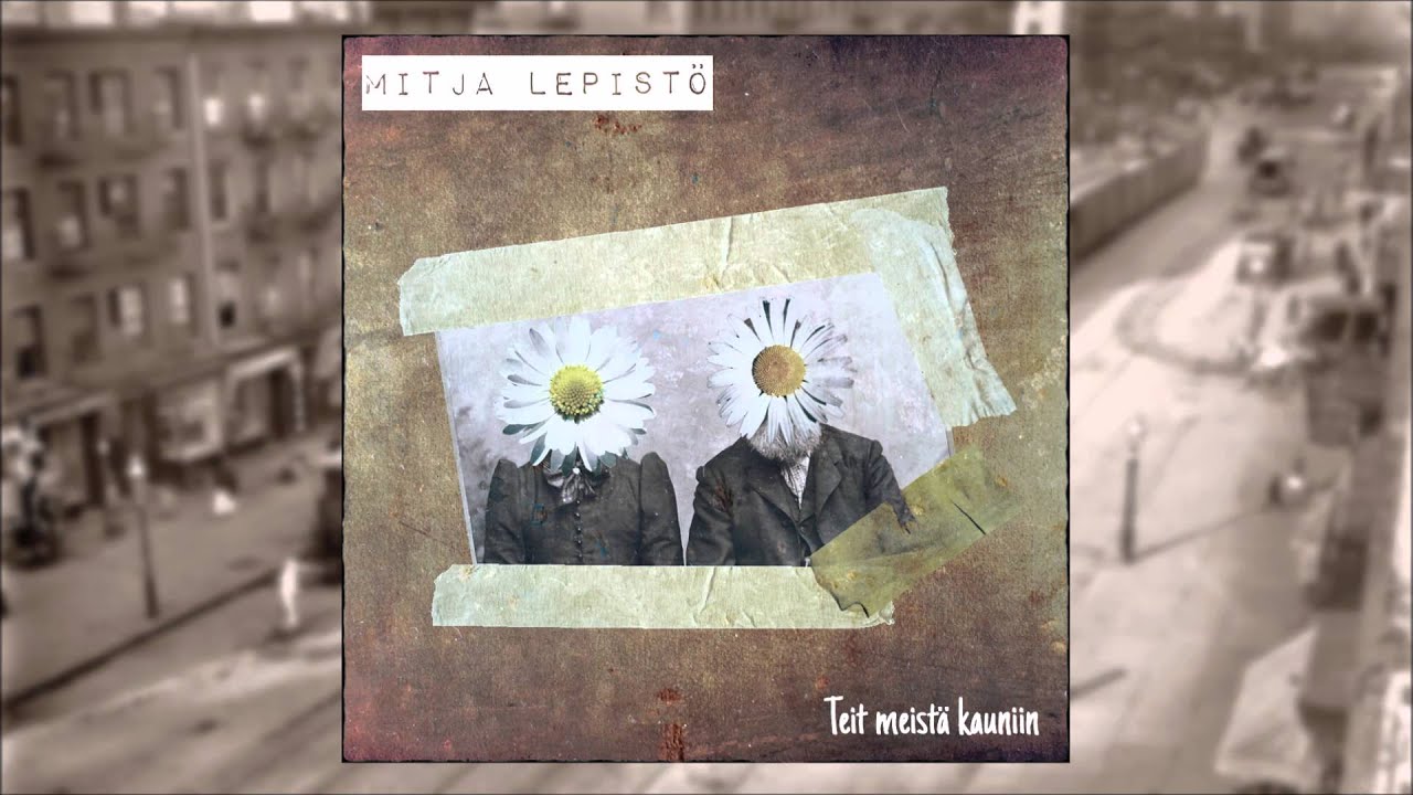 Mitja Lepistö - Teit meistä kauniin (Apulanta cover)