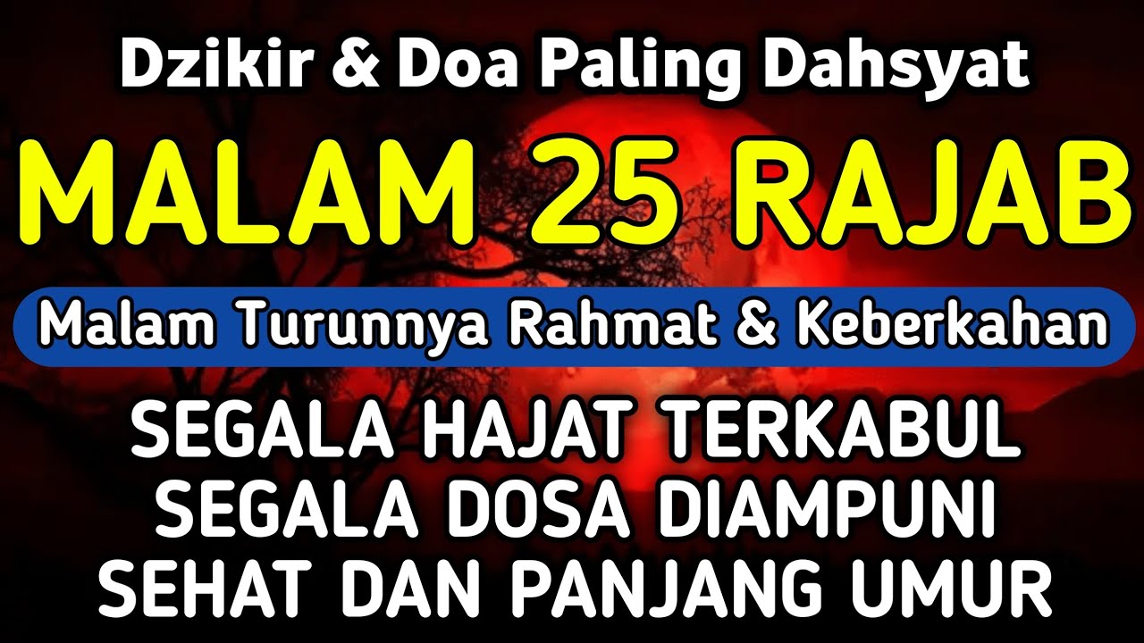 DZIKIR Di MALAM 25 RAJAB | DZIKIR MUSTAJAB 25 RAJAB – Alaa Aqel