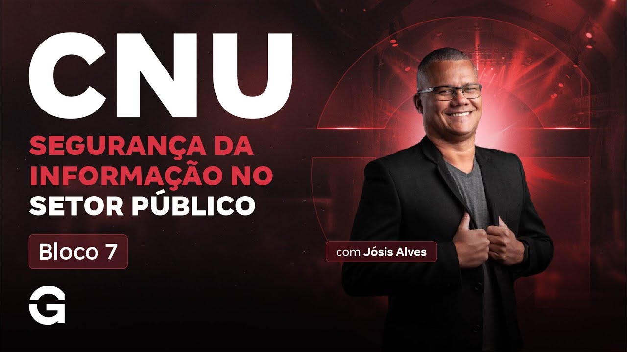 CNU Bloco 7 | Segurança da Informação no Setor Público