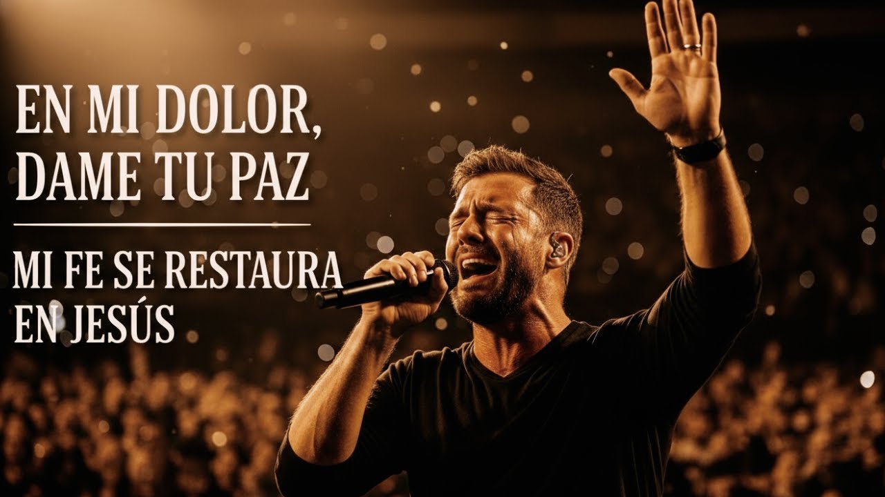 ENCUENTRA PAZ EN TU DOLOR 🙏✨ — ALABANZA QUE RESTAURA LA FE | CONFIANDO EN JESÚS 🤍✝️