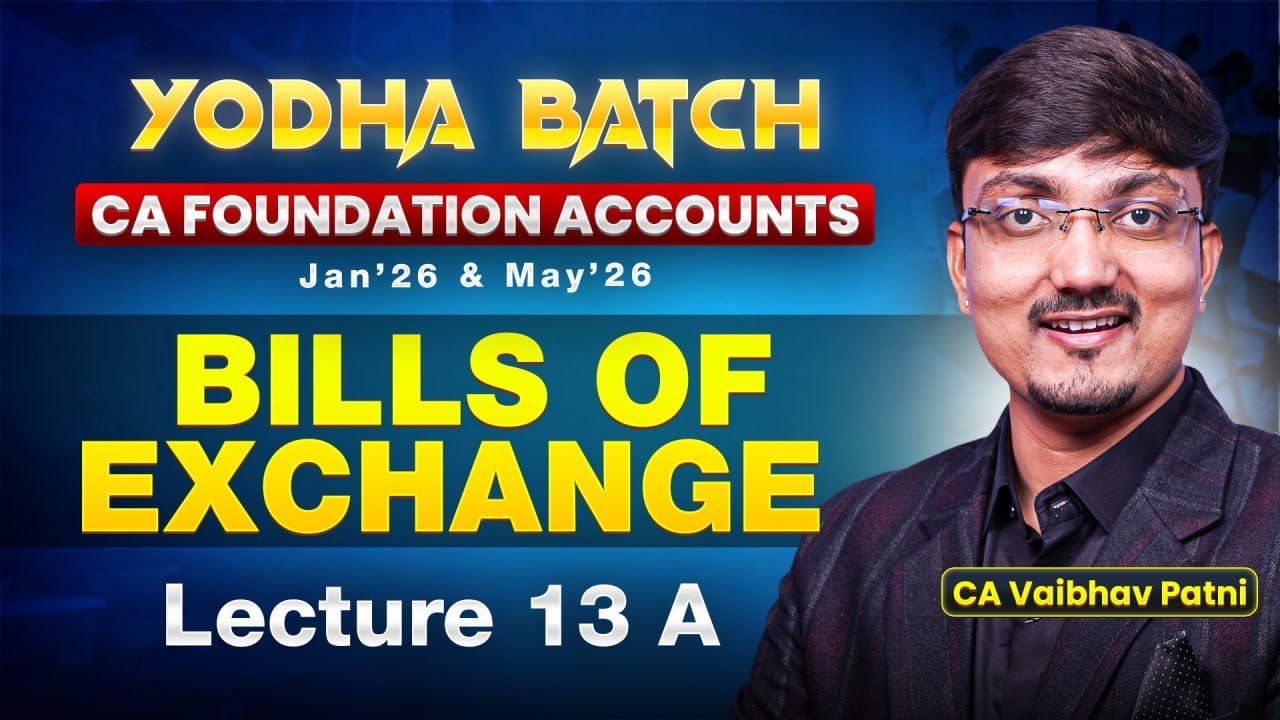 CA Foundation Free Live Yodha Batch | Accounts Lecture 13 | CA Vaibhav Patni
