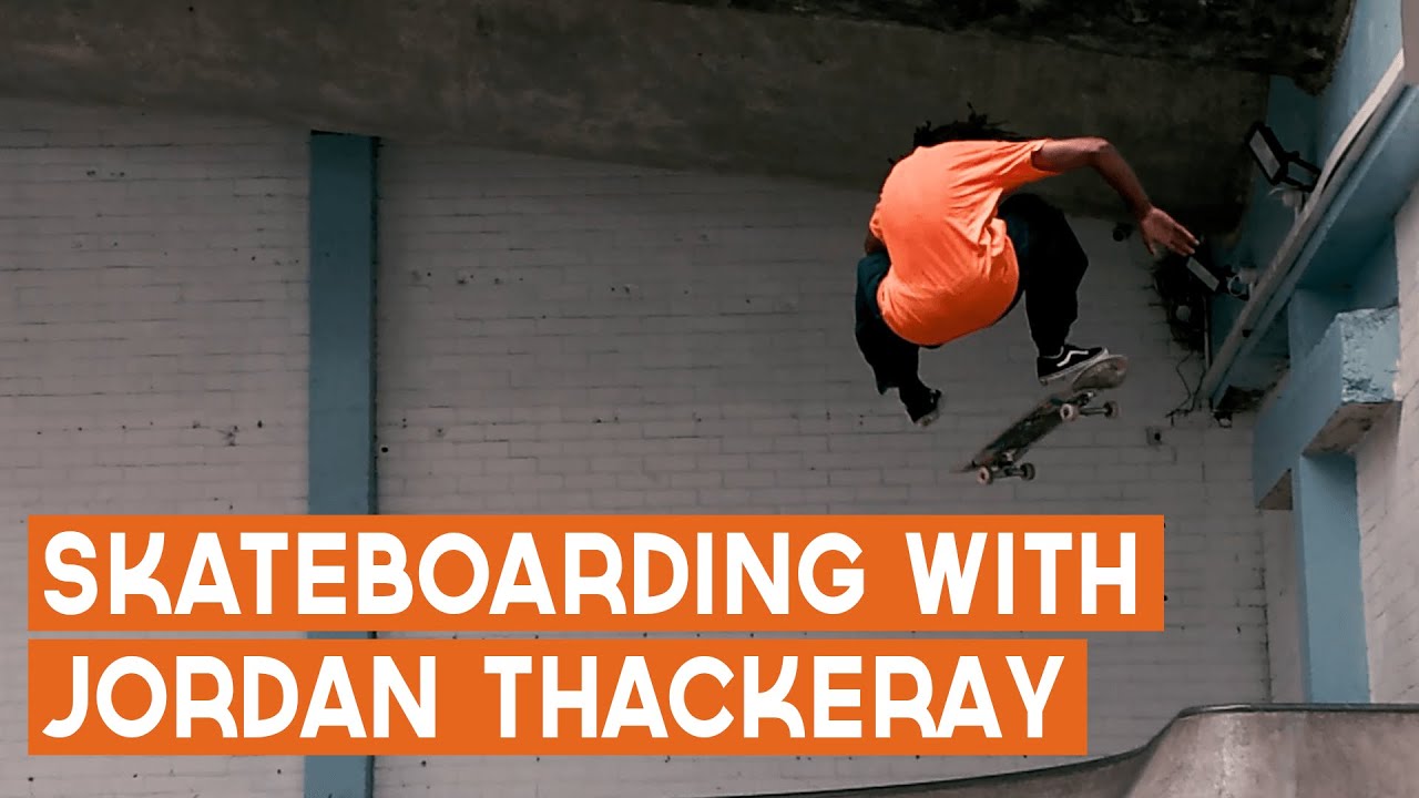 Skateboarding with: Jordan Thackeray