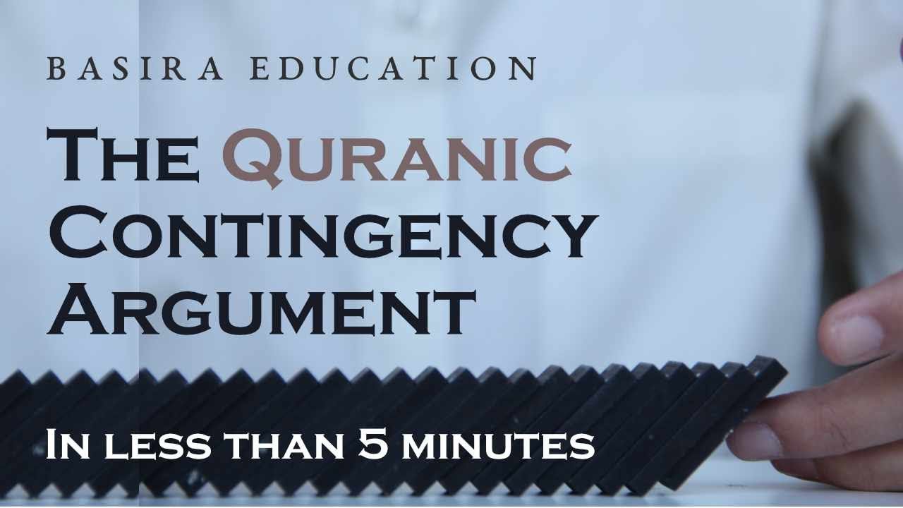 The Quranic Contingency Argument in Less Than 5 Minutes