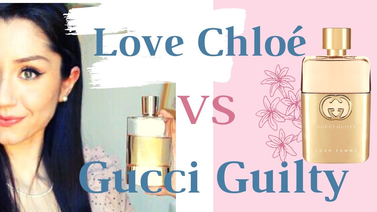 Love Chloé VS Gucci Guilty Pour Femme