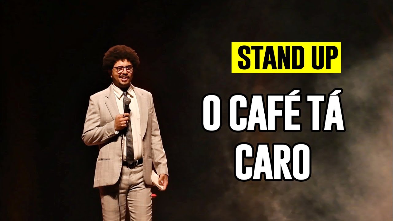 O CAFÉ TÁ CARO - STAND UP COMEDY