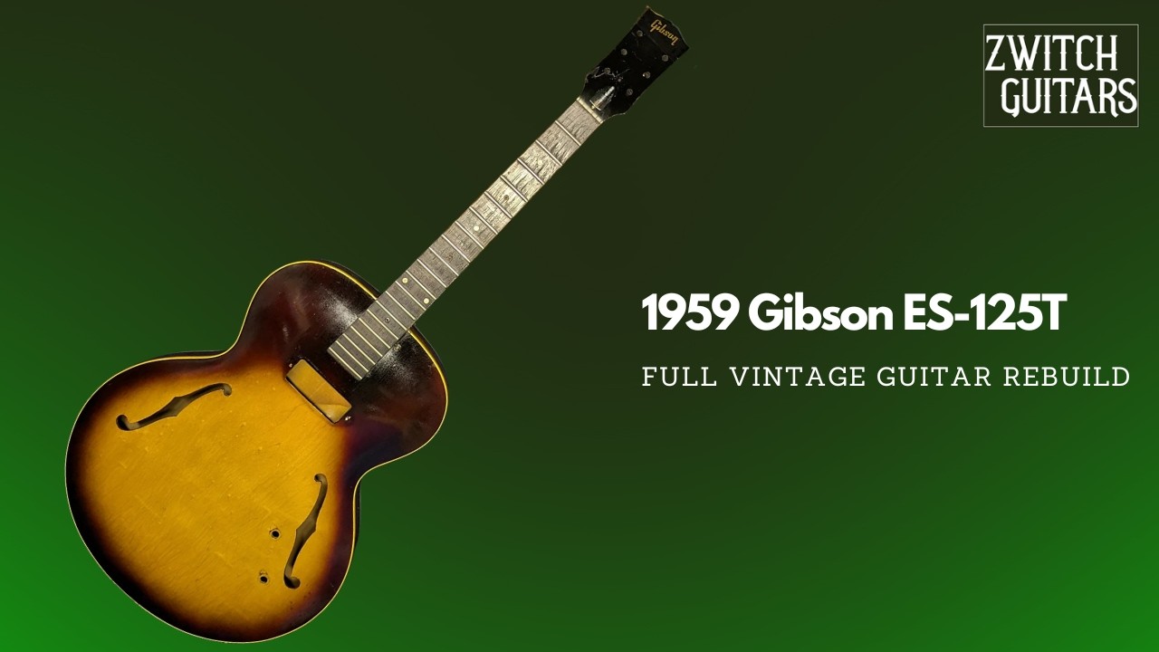 Реставрация Gibson ES-125T 1959 года | Полная реставрация винтажной гитары