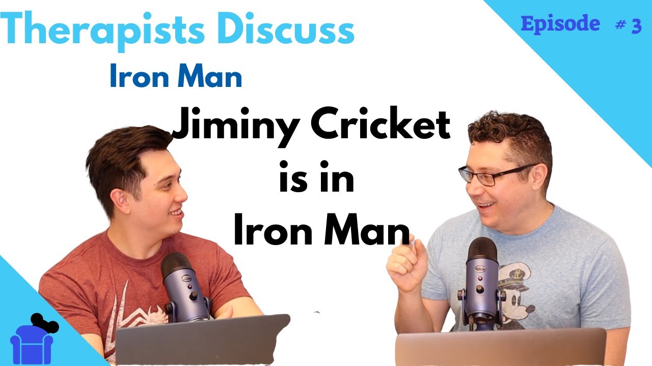 Jiminy Cricket is in Iron Man   |  Therapist Discuss Iron Man