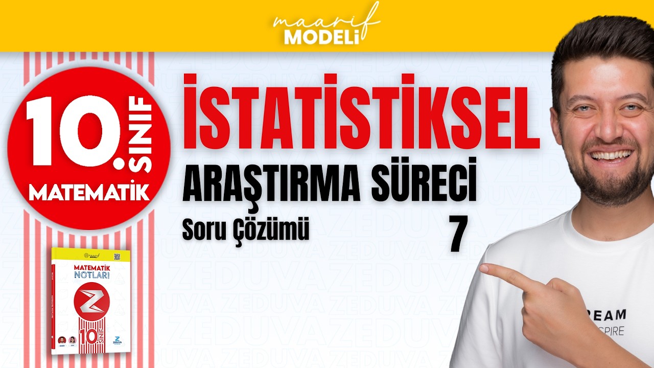 İstatistiksel Araştırma Süreci Soru Çözümü - 7 | 10.sınıf matematik yeni müfredat (maarif model)