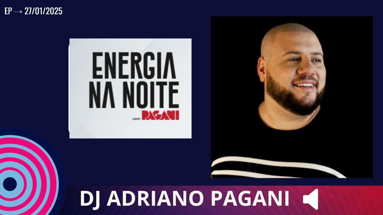 Dj Adriano Pagani - Energia Na Noite | Energia 97 FM 27/01/2025