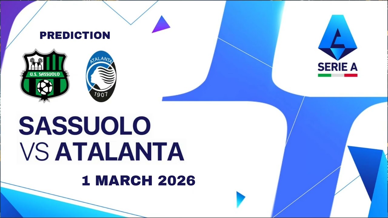 Sassuolo VS Atalanta | Italy Serie A Match Prediction