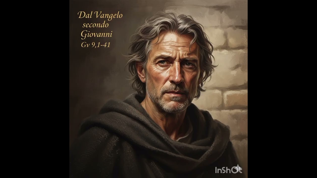 Dal Vangelo secondo GiovanniGv 9,1-41