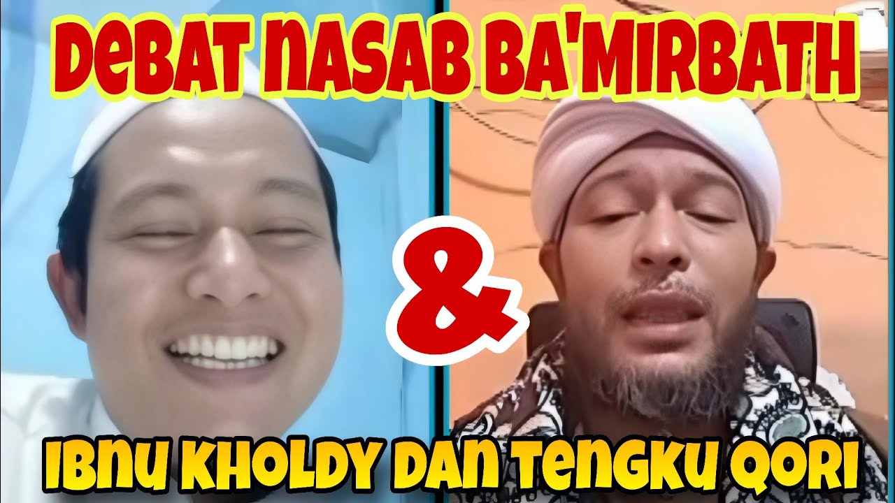 TENGKU QORI DAN IBNU KHOLDY‼️ DEBAT NASAB BA'ALAWI TENTANG TESIS BA'MIRBATH 