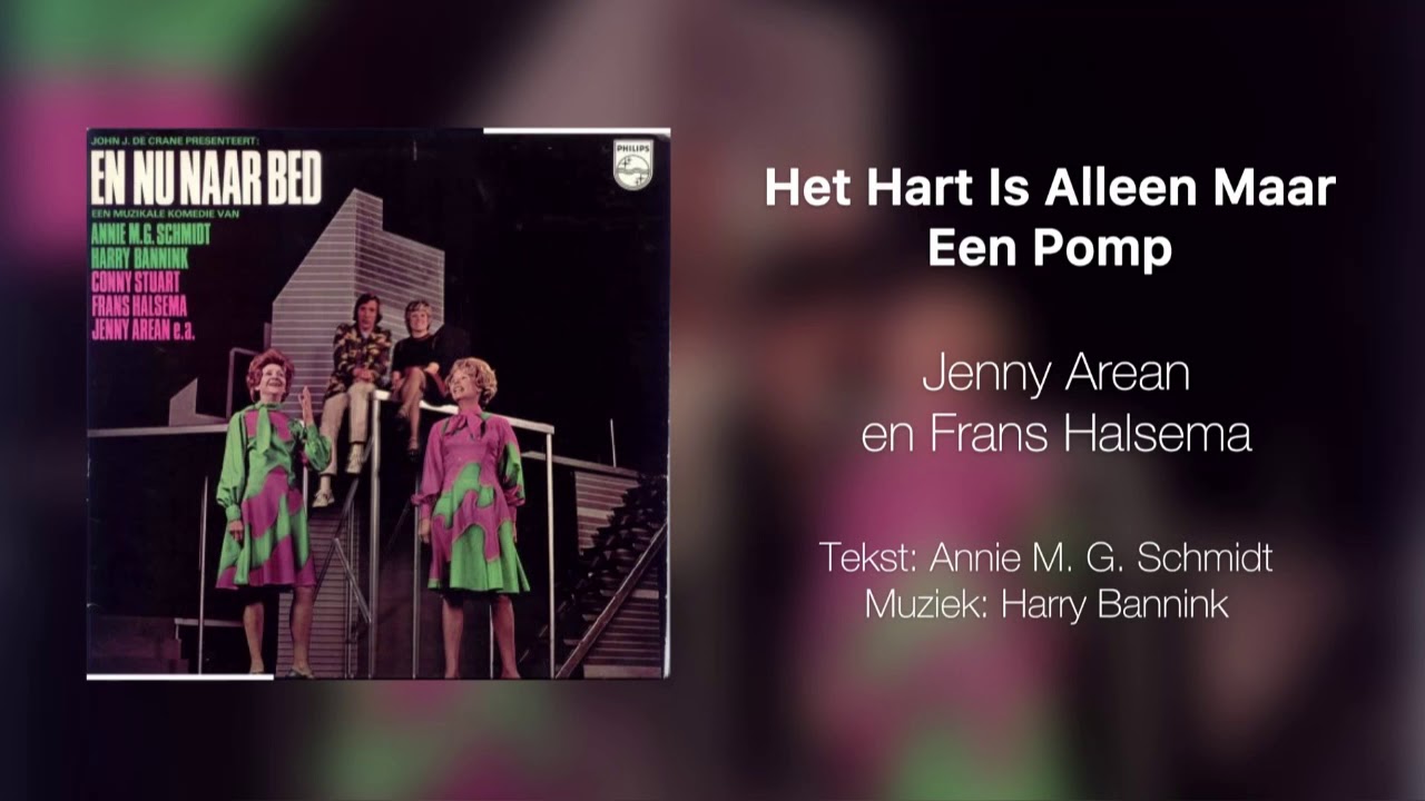 Het Hart Is Alleen Maar Een Pomp - Jenny Arean en Frans Halsema (Annie M.G. Schmidt/Harry Bannink)