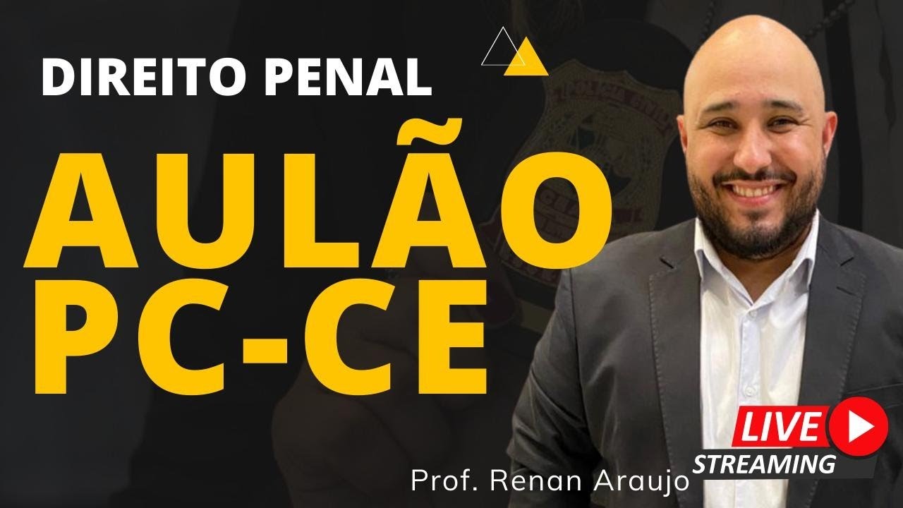 AULÃO PC-CE - Direito Penal