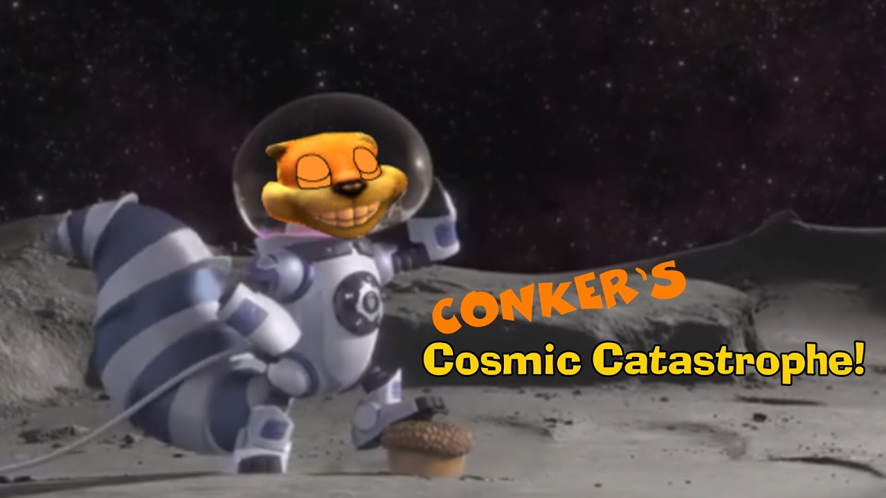 Conker's Cosmic Catastrophe!
