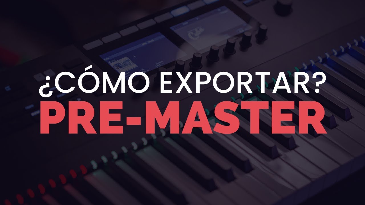 ¿Cómo exportar una MEZCLA para el MASTERING? – Características del PRE MASTER