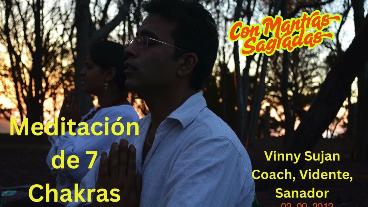 Meditacion de los 7 Chakras con Mantras Sagradas