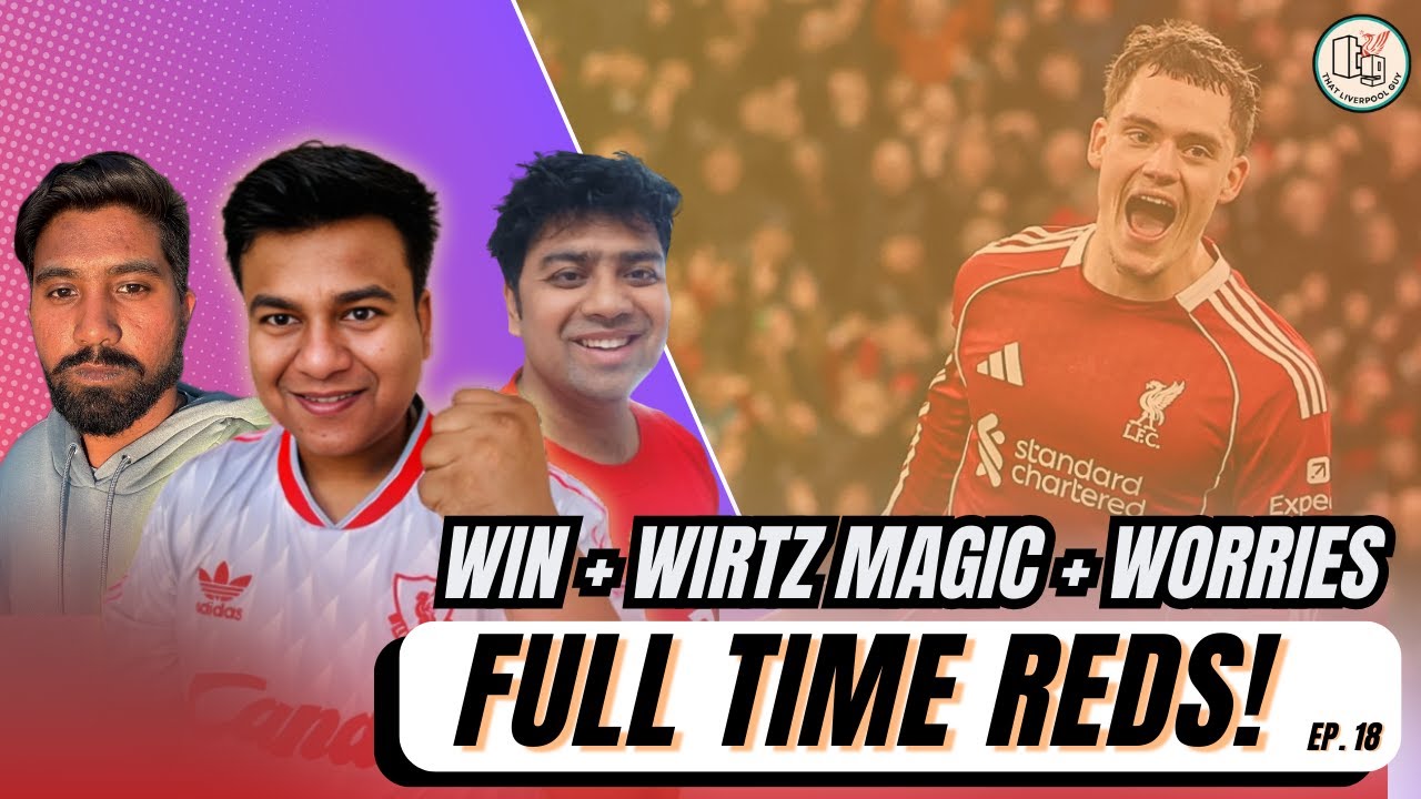 Liverpool 2–1 Wolves | Win, Wirtz Show & Set-piece Woes | Full Time Reds LIVE
