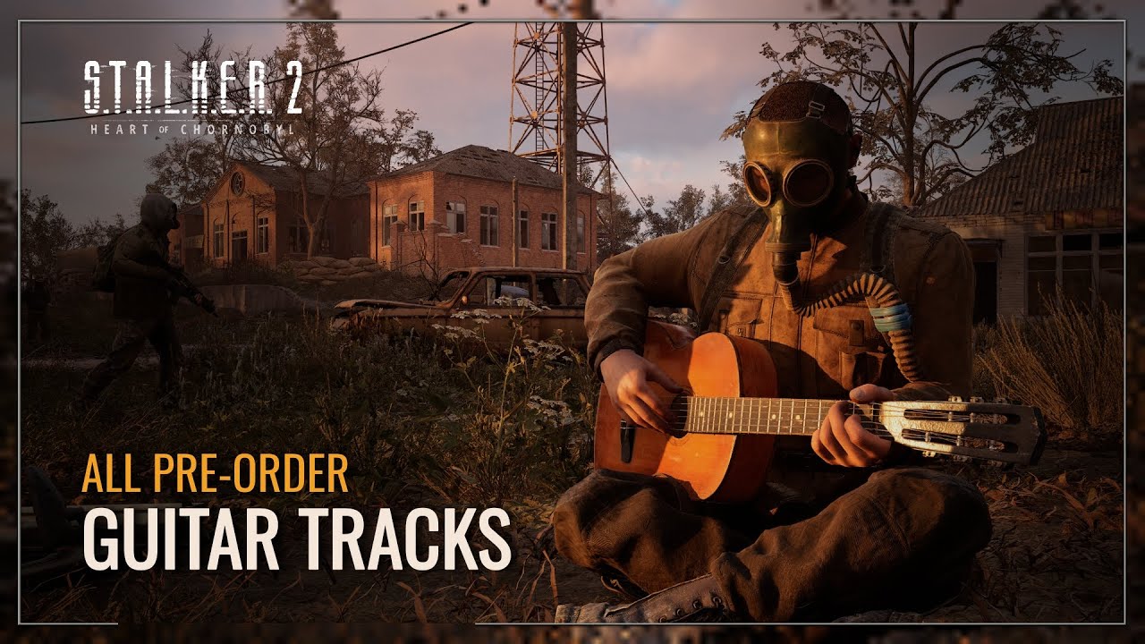 S.T.A.L.K.E.R. 2: Heart of Chornobyl — Pre-Order Guitar Tracks