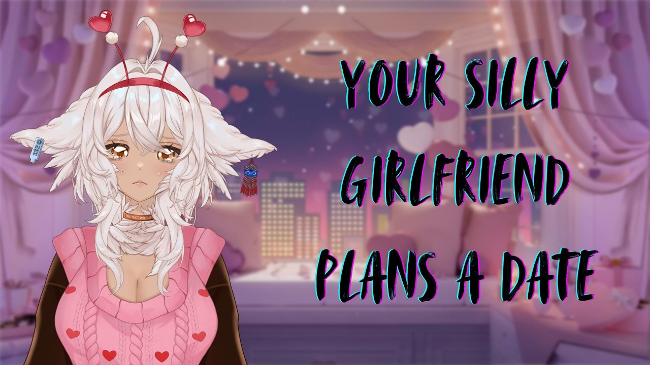 F4M | Your Silly Girlfriend Plans A Date | Bakadere | Valentines Day | Patient Listener | Comfort
