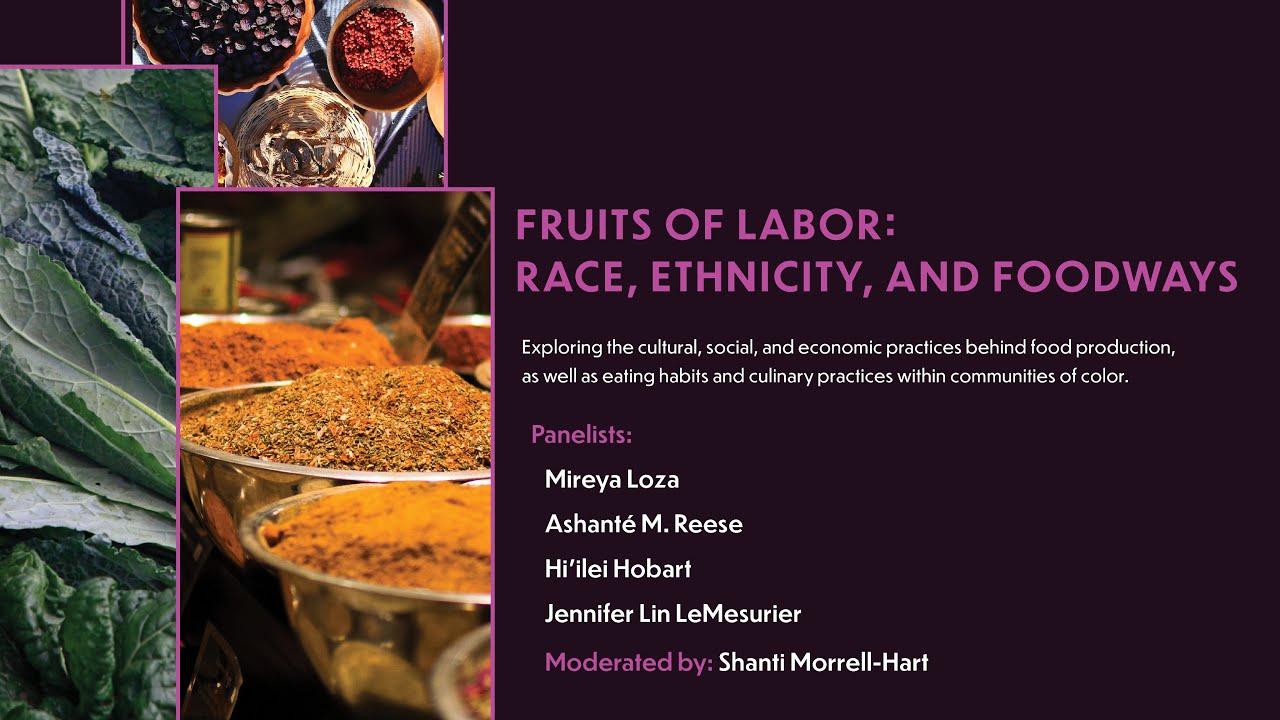 The Fruits of Labor: Race, Ethnicity, and Foodways