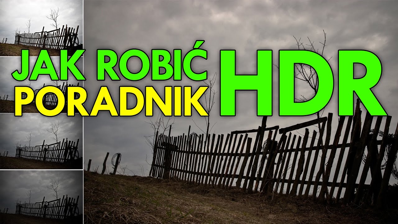 📸 Jak robić zdjęcia HDR? Poradnik dla początkujących