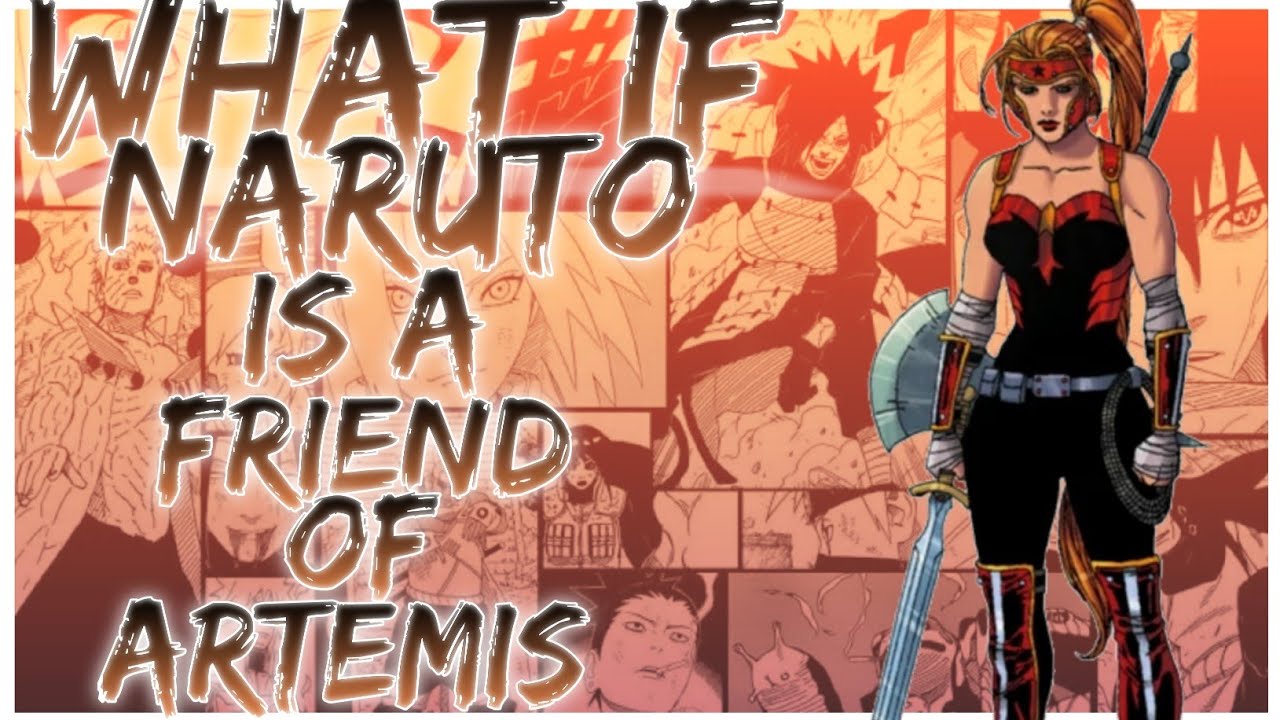 what if Naruto is a friend of Artemis