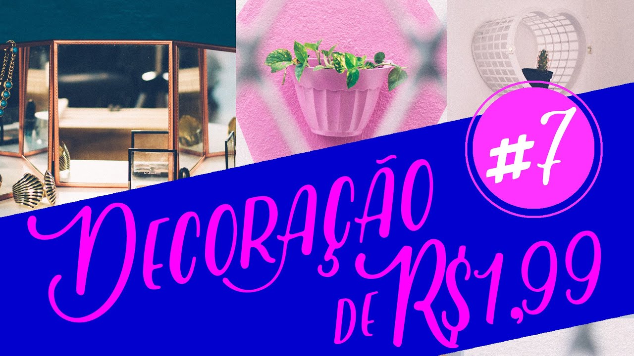 Decoração com objetos de R$1,99 - #7 - DIY - Decore gastando pouco