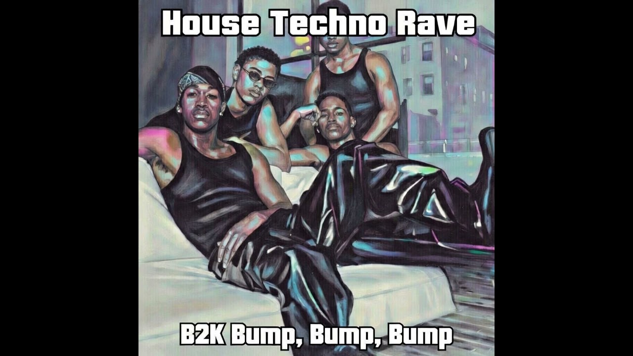 B2K Bump, Bump, Bump - House Techno Remix 
