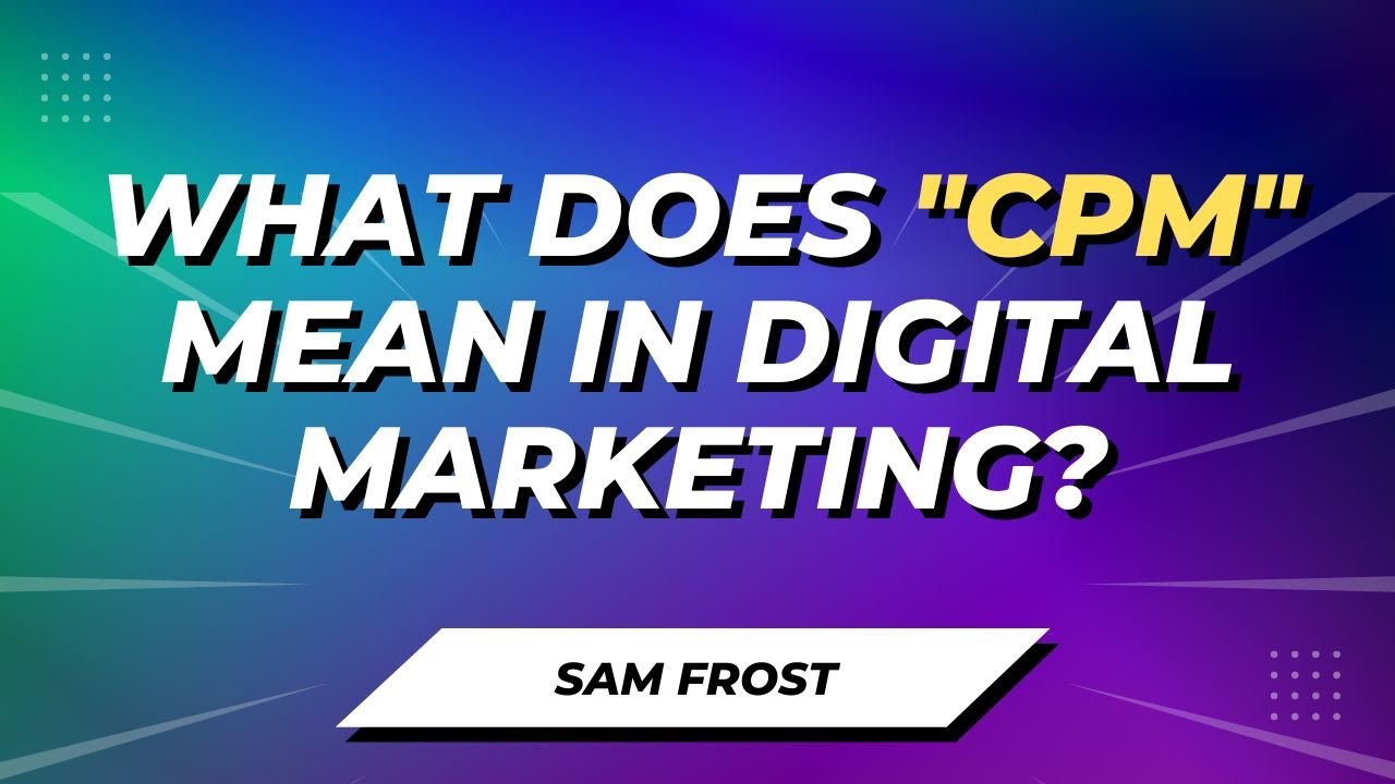 What Is 'CPM' In Digital Marketing?