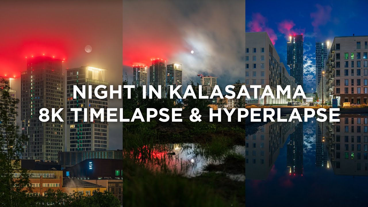 Night in Kalasatama | 8K Timelapse & Hyperlapse