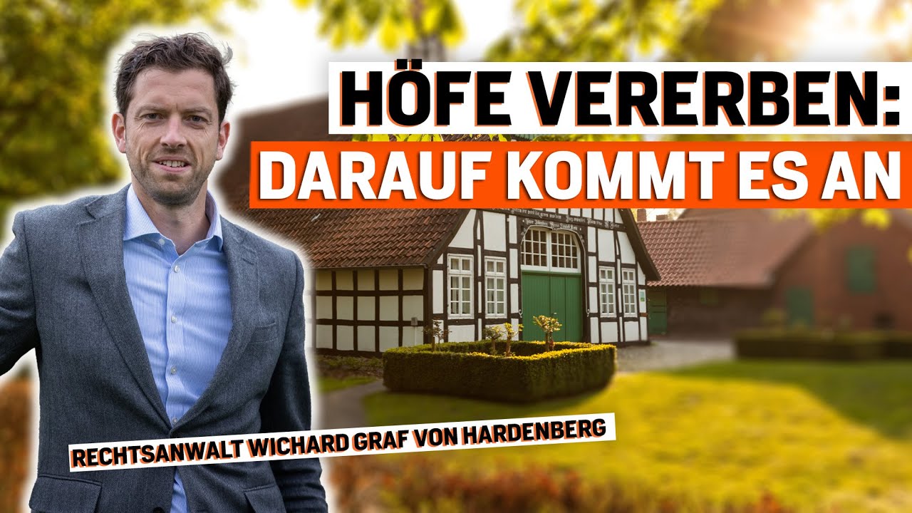 Landwirtschaftliche Betriebe RICHTIG vererben - Expertengespräch mit Rechtsanwalt von Hardenberg